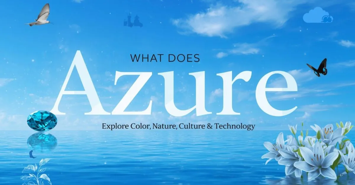 Bright sky, ocean, sapphire, azure lilies, and icons showing nature, technology, and heraldry meaning of azure.