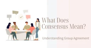 Group discussion leading to a shared decision on consensus meaning