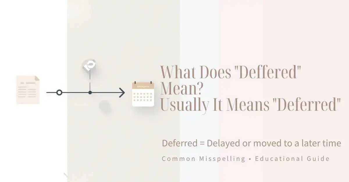 Deffered corrected to deferred with a now-to-later timeline graphic