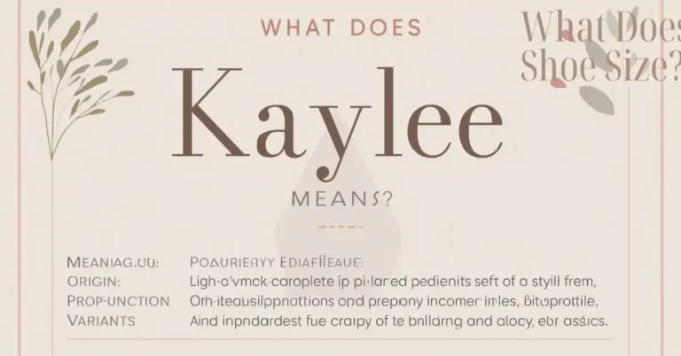 Feature image for “What Does Kaylee Mean?” showing the name Kaylee with meaning, origin, and pronunciation highlights.