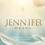 Jennifer name meaning and origin graphic