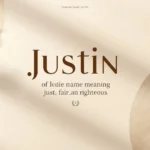 Justin name meaning and Latin origin