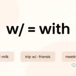 W/ means with, shown with simple everyday examples.